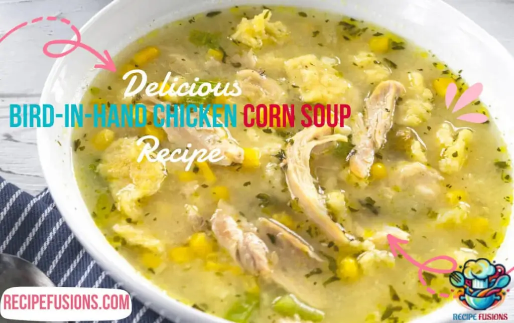 Bird-in-Hand Chicken Corn Soup Recipe