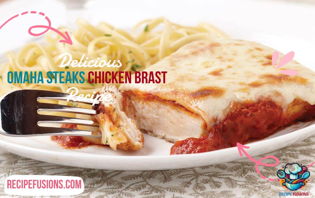 Omaha Steaks Chicken Breast Recipes: A Step-by-Step Guide