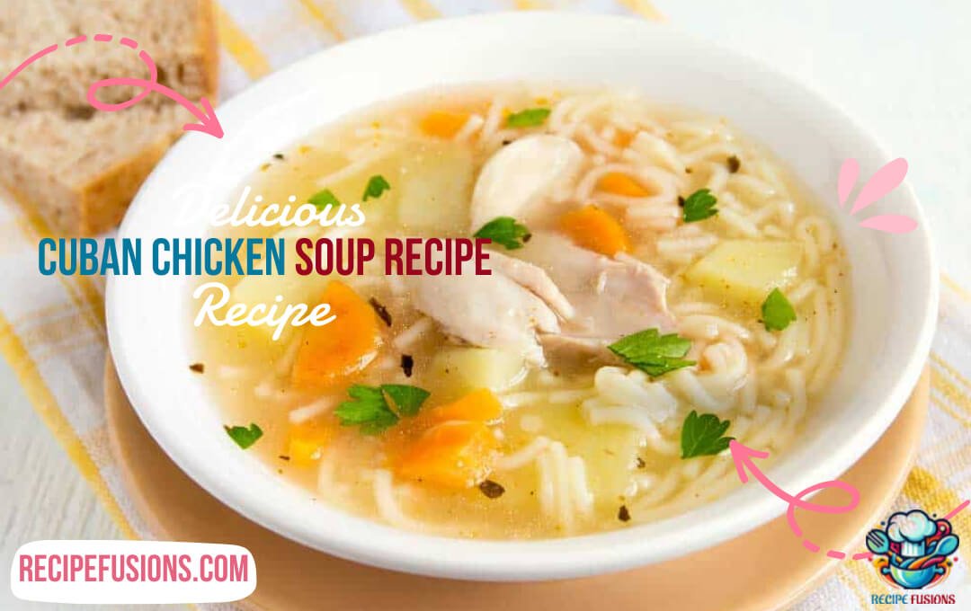 Recipe for Cuban Chicken Soup: How to Make Perfect 