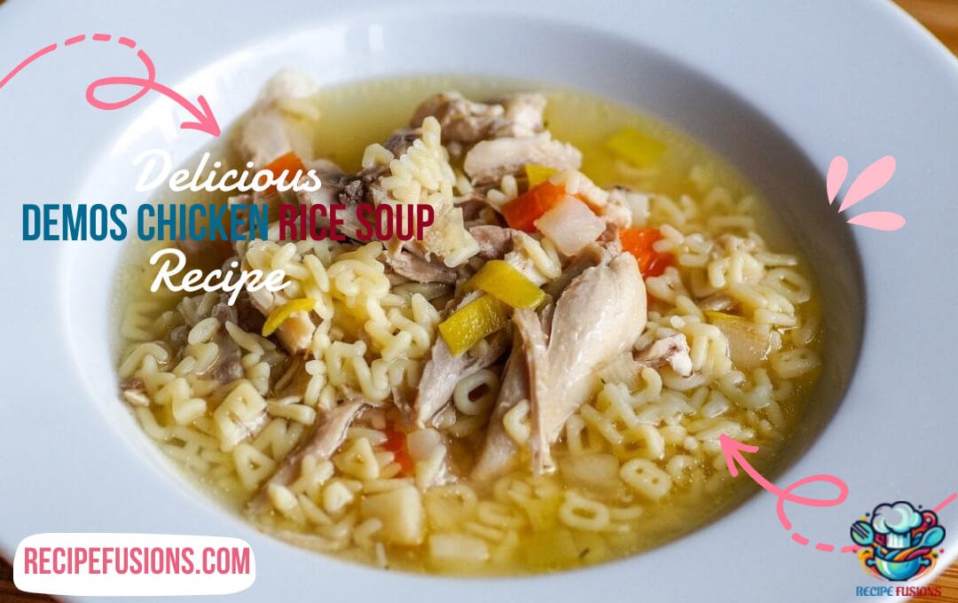 The Recipe for Demos Chicken and Rice Soup: A Testy Delicious Recipe