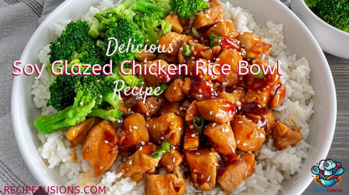 Best Soy Glazed Chicken Rice Bowl