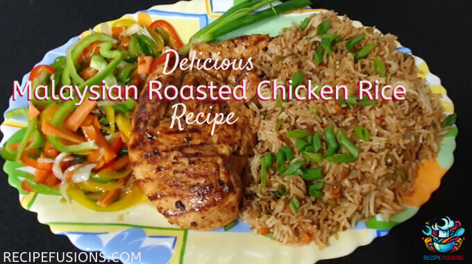 Easy Malaysian Roasted Chicken Rice Recipe