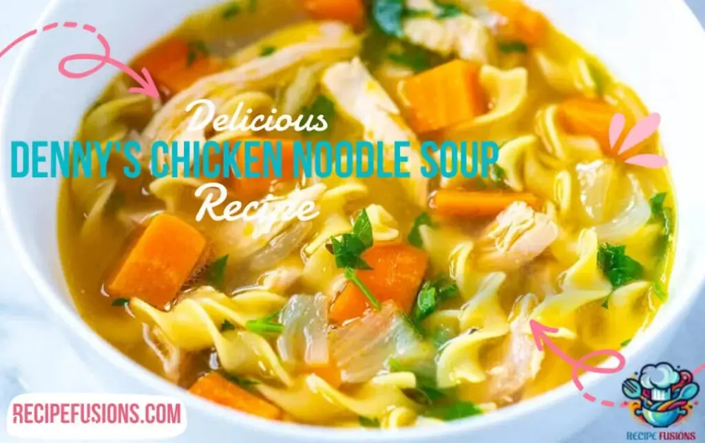 Denny's Chicken Noodle Soup Recipe