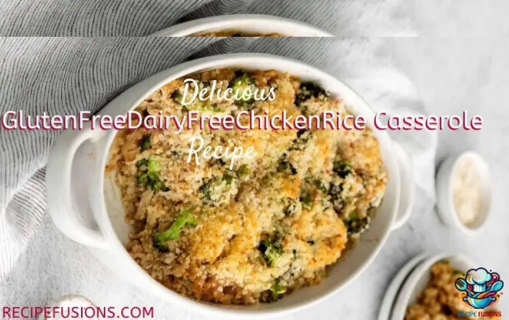 Gluten Free Dairy Free Chicken And Rice Casserole Recipe