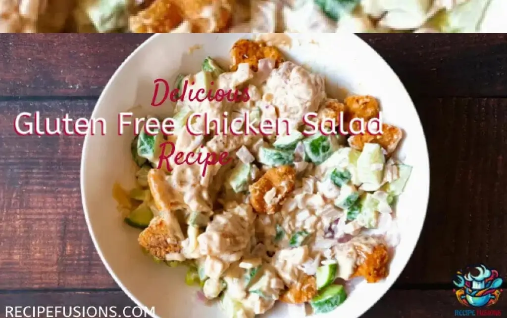 Perfect Delicious Gluten Free Chicken Salad Recipe