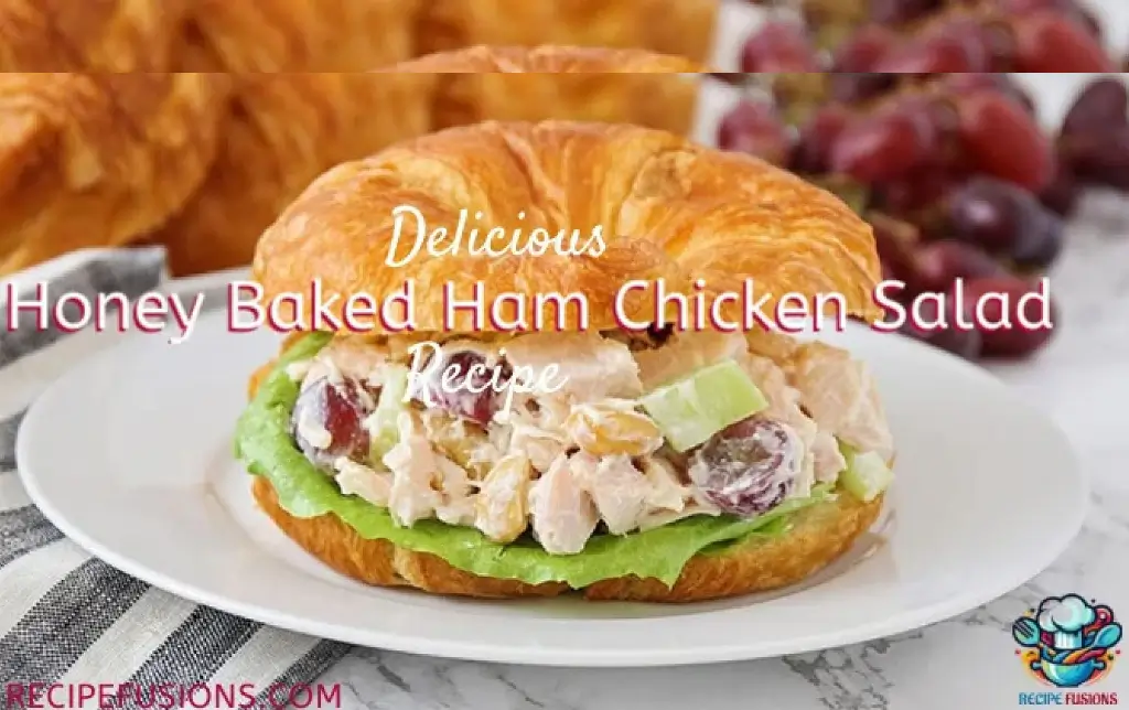 Perfect Honey Baked Ham Chicken Salad Recipe