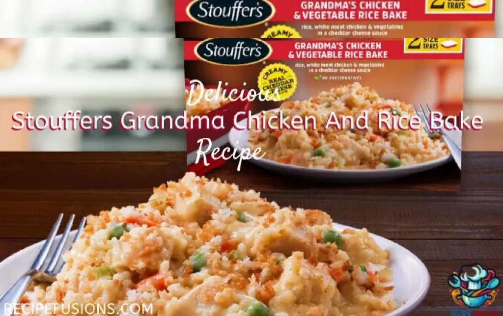 Perfect Stouffers Grandma Chicken And Rice Bake Recipe