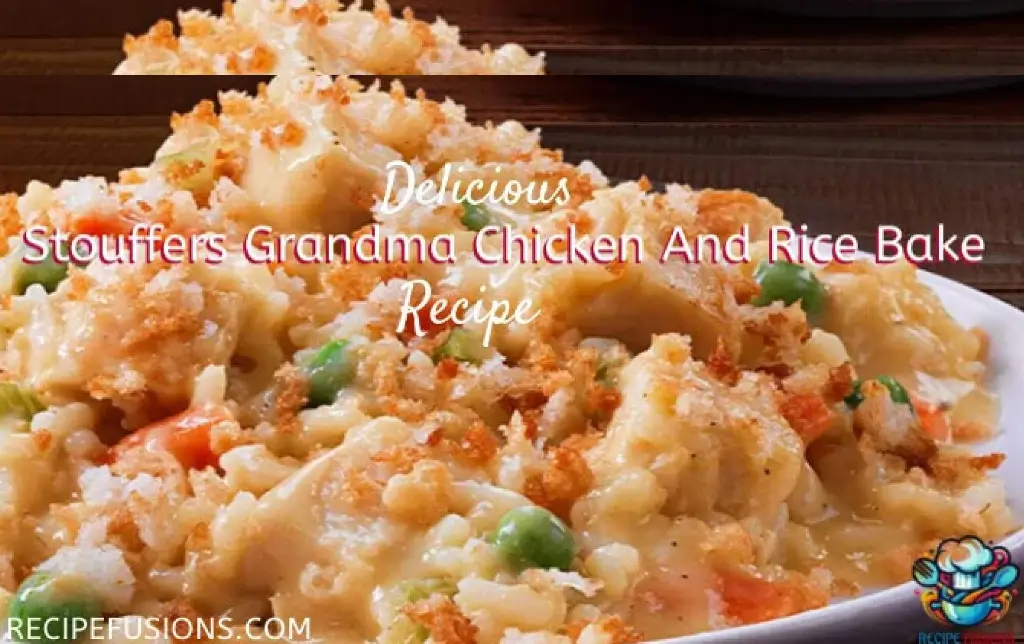 Perfect Stouffers Grandma Chicken And Rice Bake Recipe