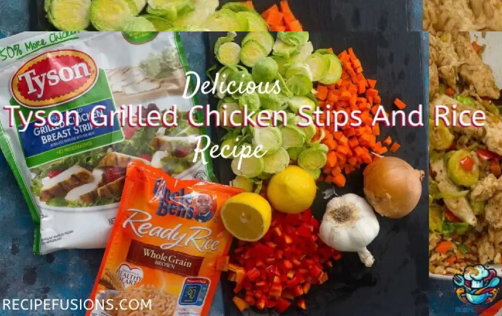 Perfect Tyson Grilled Chicken Strips And Rice Recipe