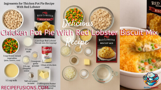 Perfect Chicken Pot Pie Recipe With Red Lobster Biscuit Mix