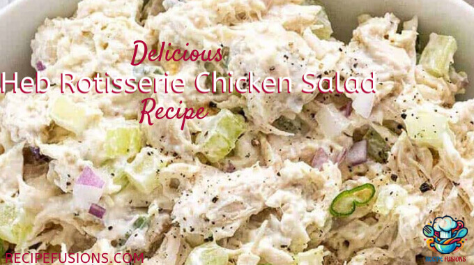 Healthy Heb Rotisserie Chicken Salad Recipe