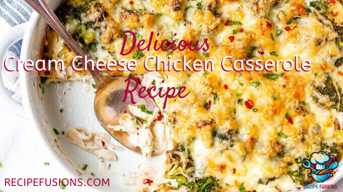 The Best Cream Cheese Chicken Casserole