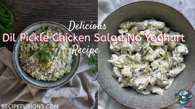 Dill Pickle Chicken Salad No Yogurt