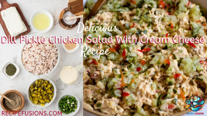 Dill Pickle Chicken Salad With Cream Cheese