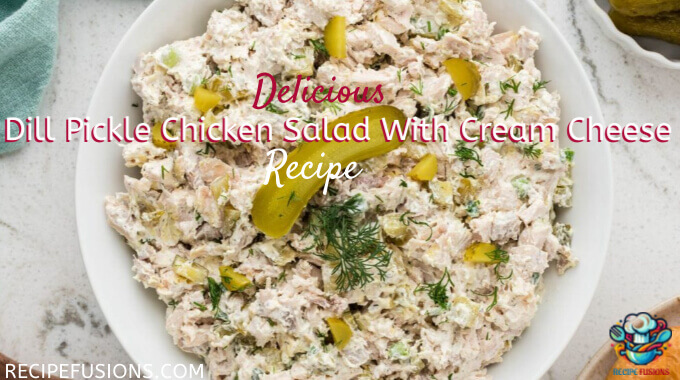 Dill Pickle Chicken Salad With Cream Cheese