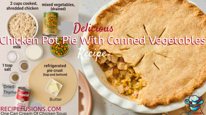 Easy Chicken Pot Pie Recipe Aith Canned Vegetables