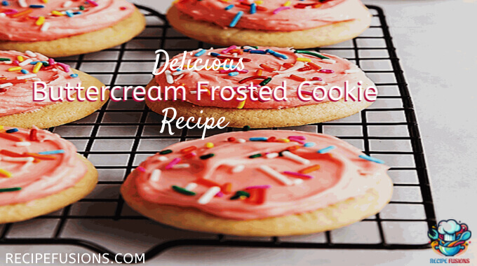 Easy Buttercream Frosted Cookie Recipe