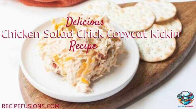 Easy Chicken Salad Chick Copycat Kickin' Recipe 