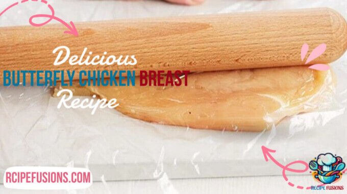 Butterfly Chicken Breast Recipe