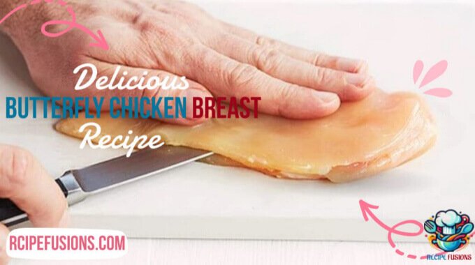 Butterfly Chicken Breast Recipe
