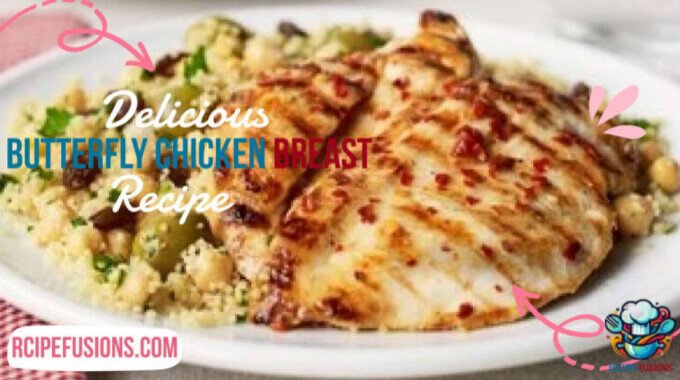 Butterfly Chicken Breast Recipe