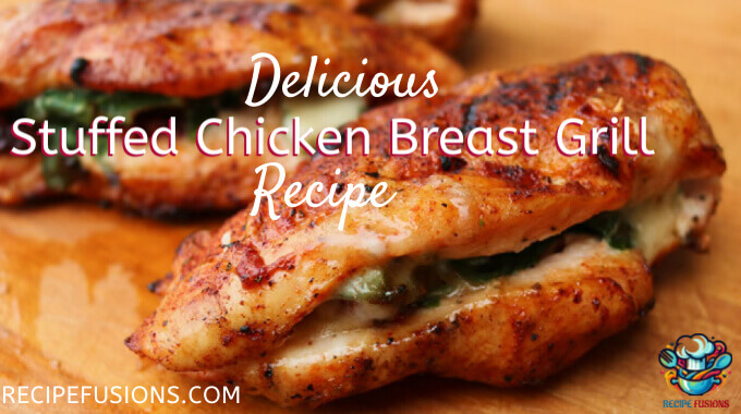 The Best Stuffed Chicken Breast Grill Recipe