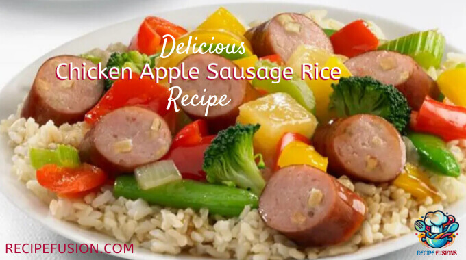 Perfect Chicken Apple Sausage Recipe With Rice