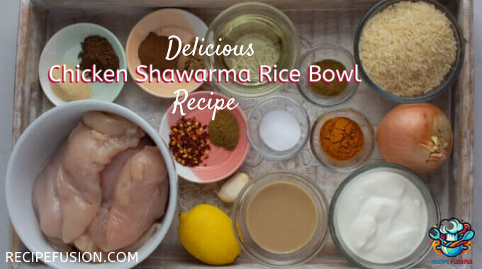 Perfect Chicken Shawarma Rice Bowl Recipe