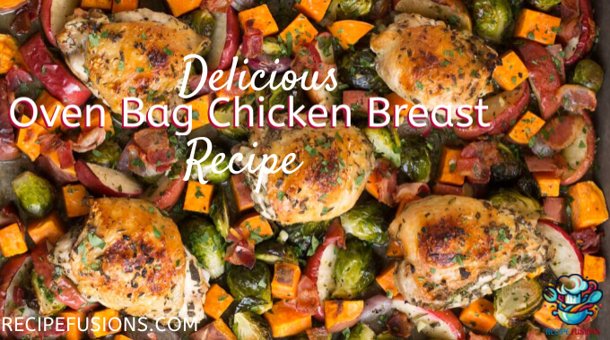 The Best Oven Bag Chicken Breast Recipe