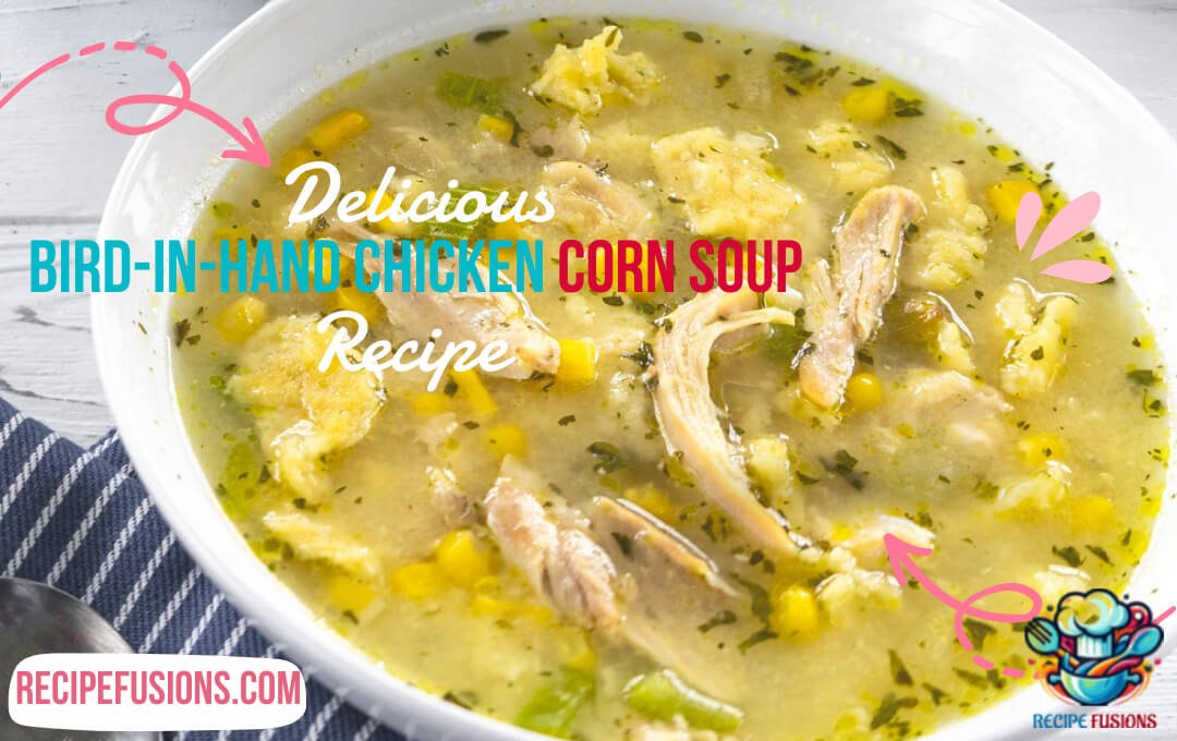 Bird-in-Hand Chicken Corn Soup Recipe: Cozy Comfort