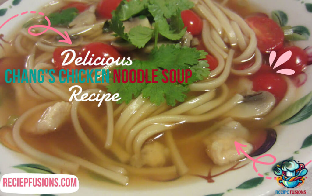 Chang's Chicken Noodle Soup Recipe