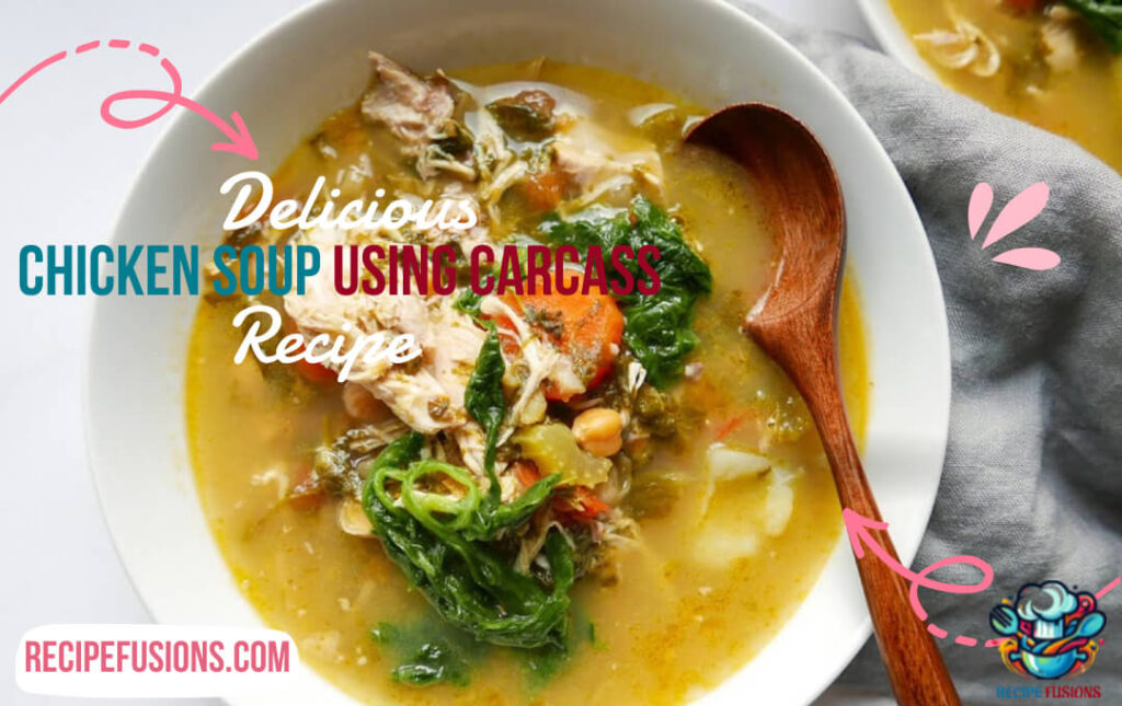 Chicken Soup Using Carcass Recipe