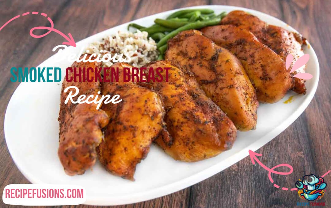 Recipes Using Smoked Chicken Breast: Absolutely Best Delicious Chicken Recipes