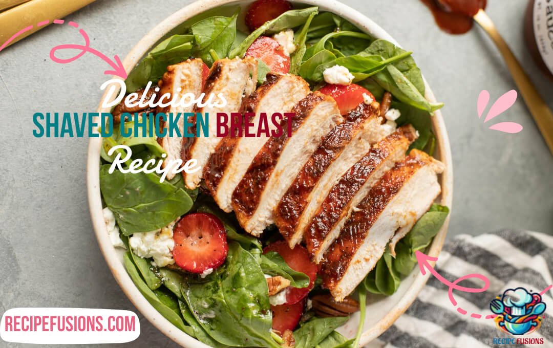 Shaved Chicken Breast Recipe: Delicious Chicken Breast Recipe