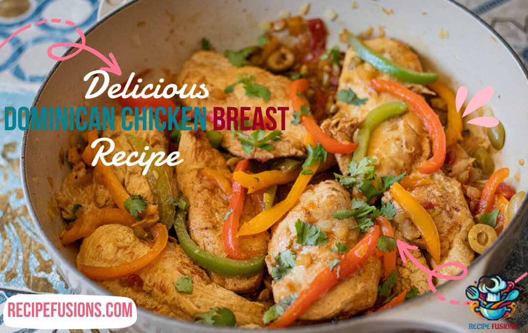Dominican Chicken Breast Recipe: Delicious Chicken Breast Recipe