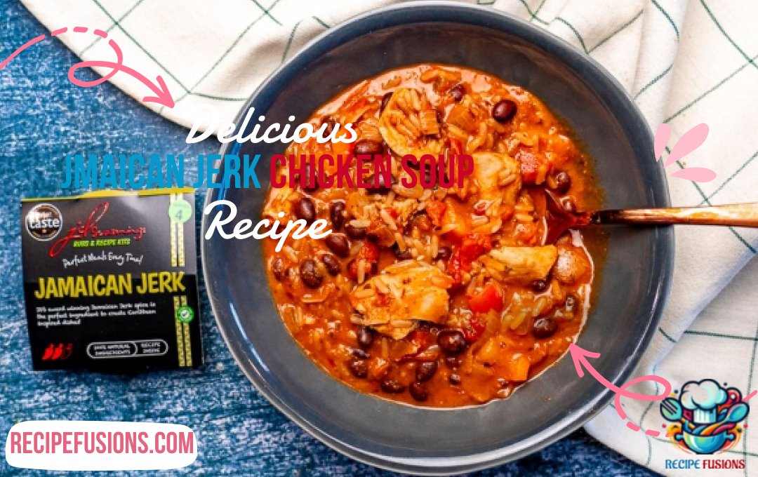 Jamaican Jerk Chicken Soup Recipe: Spicy Comfort