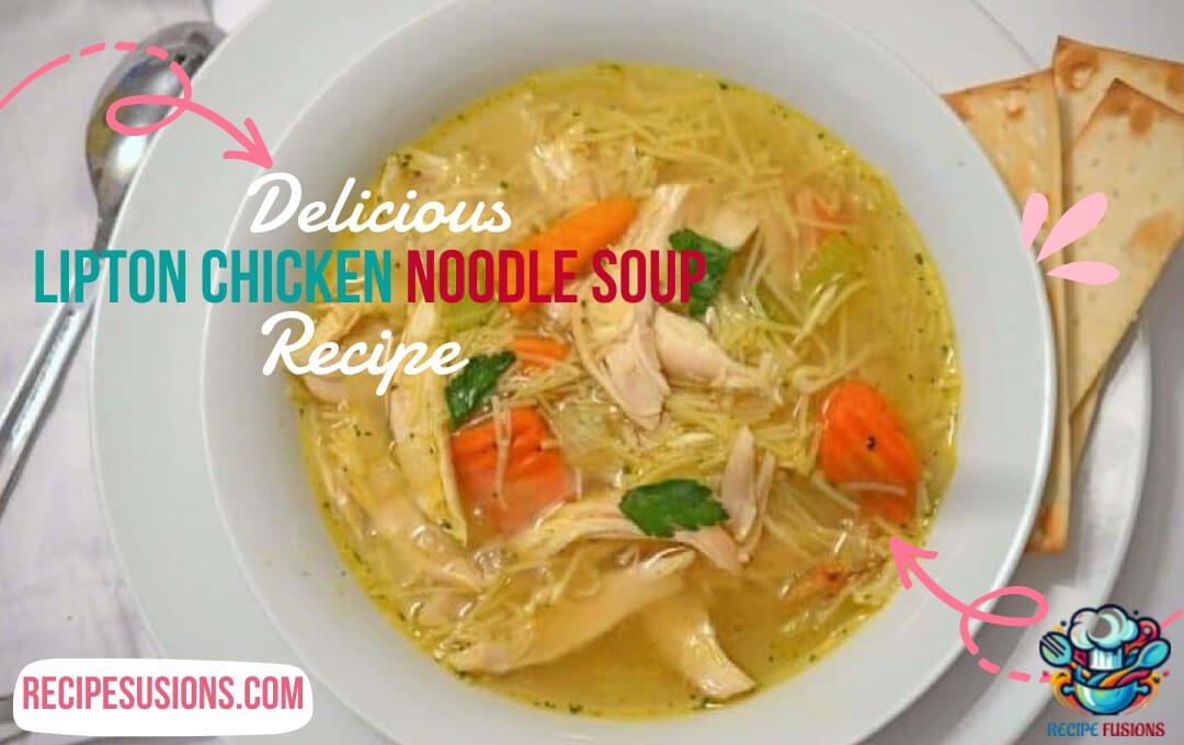Lipton Chicken Noodle Soup Recipe: A Cozy Classic